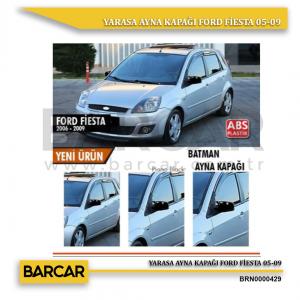 YARASA AYNA KAPAĞI FORD FİESTA 05-09